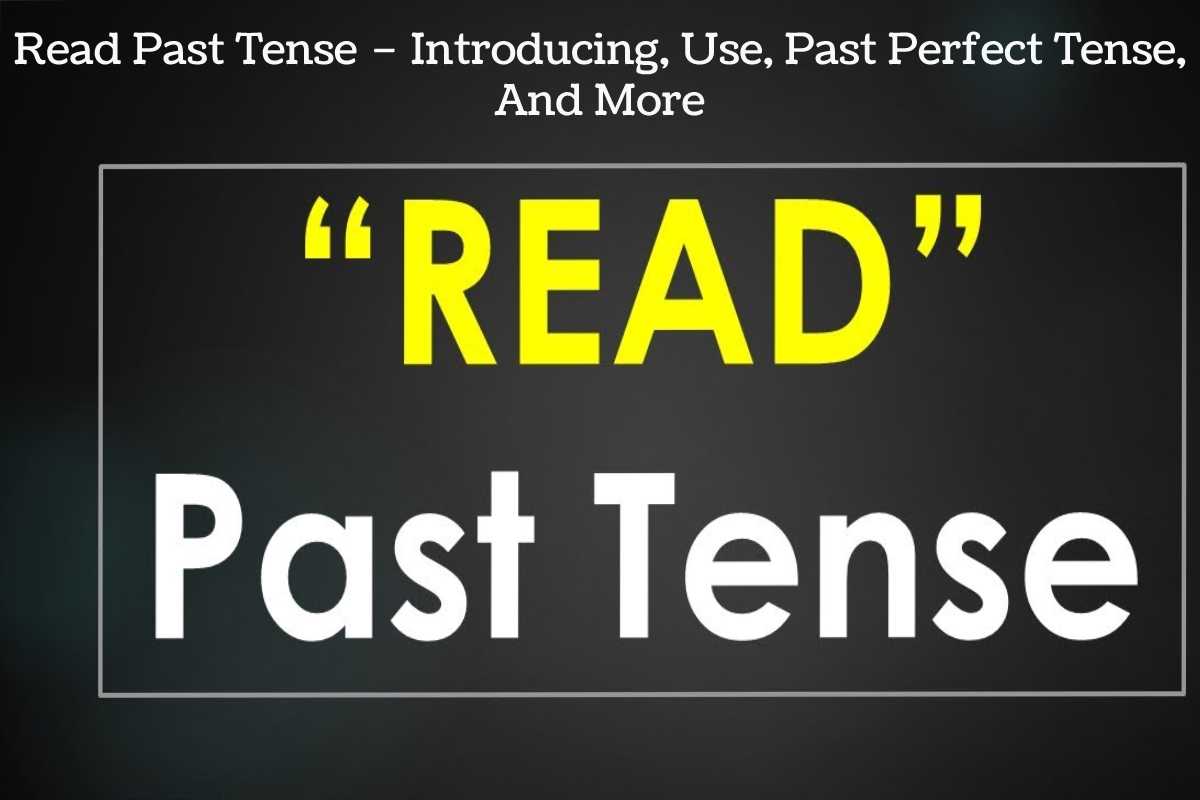 What is the Read Past Tense of read class 10 english CBSE